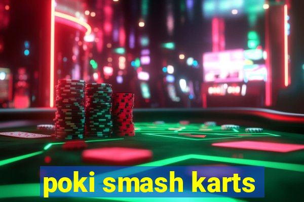 poki smash karts